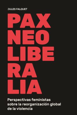 Pax Neoliberalia – Jules Falquet