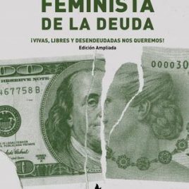 Un lectura feminista de la deuda. ¡Vivas, libres y desendeudadas nos queremos!