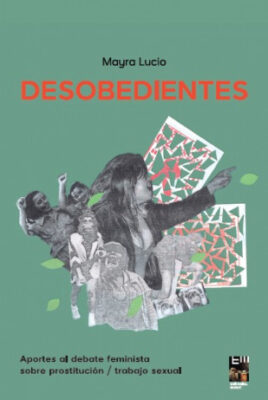 Desobedientes – Mayra Lucio