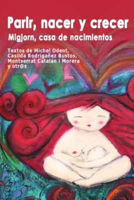 – Parir, nacer y crecer<br><span class="lc-autor-bajo-titulo">Casilda Rodrigañez Bustos</span>